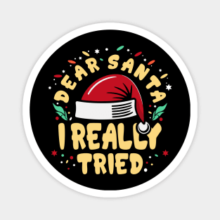 Dear Santa I Really Tried Funny Magnet